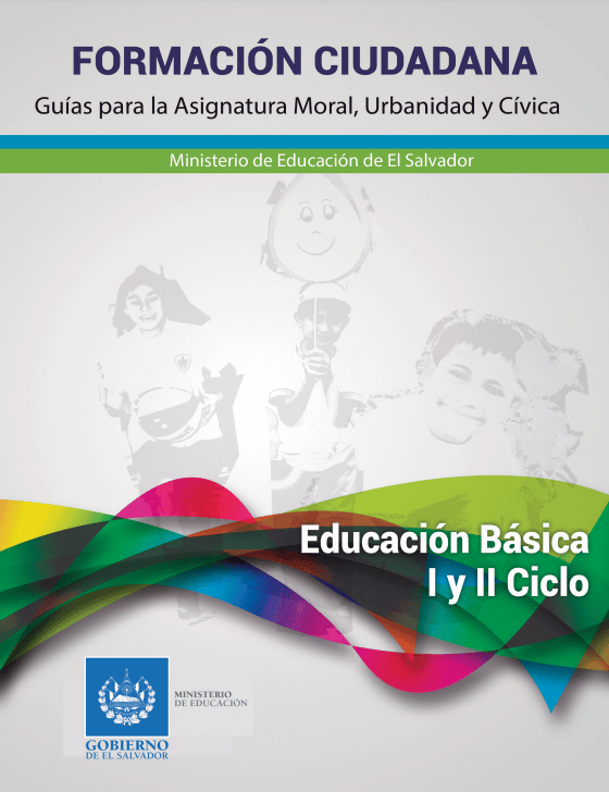 Guía Moral, Urbanidad y Cívica Educación Básica I y II Ciclo El Salvador
